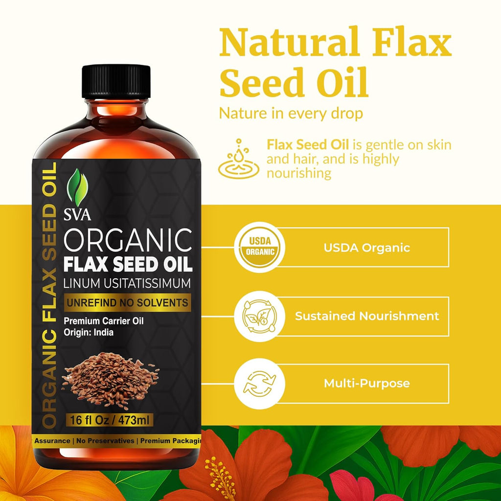 SVA Flax Seed Oil Organic - 16 Fl Oz – 100% Natural Cold Pressed Organic Flax Seed Oil - for Face, Skin Care, Hair Care, Scalp Massage & Body Massage – Carrier Oil